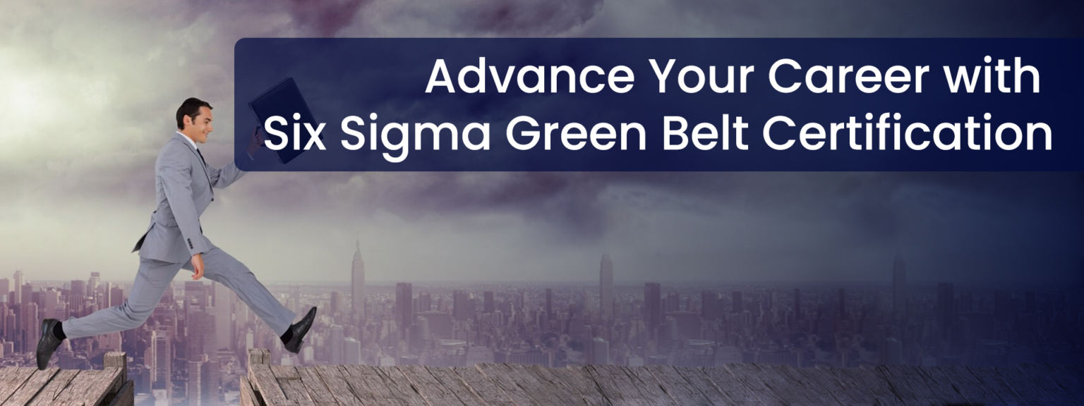 Advance Your Career with Six Sigma Green Belt Certification – Meritphase